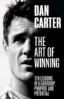 Image for The art of winning  : lessons in leadership, purpose and potential