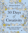 Image for 30 Days of Creativity: Draw, Colour and Discover Your Creative Self