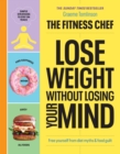 Image for THE FITNESS CHEF – Lose Weight Without Losing Your Mind