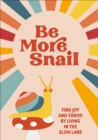 Image for Be More Snail
