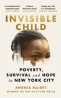 Image for Invisible child  : poverty, survival and hope in New York City