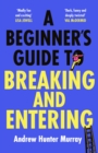 Image for A beginner&#39;s guide to breaking and entering