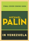 Image for Michael Palin in Venezuela