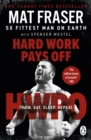Hard work pays off: transform your body and mind with crossfit's five-time fittest man on earth - Fraser, Mat