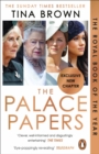 The Palace Papers: Inside the House of Windsor, the Truth and the Turmoil - Brown, Tina