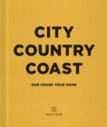 Image for City, Country, Coast: Our House, Your Home