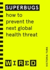 Image for Superbugs: How to Prevent the Next Global Health Threat
