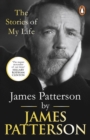 Image for James Patterson: the stories of my life