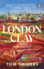 Image for London clay  : journeys in the deep city