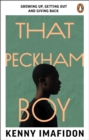 Image for That Peckham Boy: Growing Up, Getting Out and Giving Back