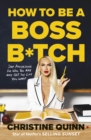 Image for How to be a boss bitch