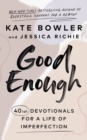 Image for Good enough: 40ish devotionals for a life of imperfection