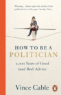 Image for How to Be a Politician: 2000 Years of Good (And Bad) Advice