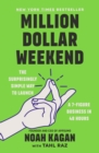 Image for Million dollar weekend  : the surprisingly simple way to launch a 7-figure business in 48 hours