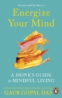 Image for Energize Your Mind: A Monk&#39;s Guide to Mindful Living