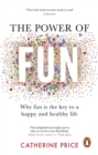 Image for The Power of Fun: How to Feel Alive Again