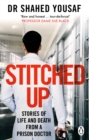 Image for Stitched up: stories of life and death from a prison doctor