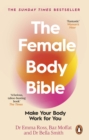Image for The Female Body Bible: A Revolution in Women&#39;s Health and Fitness