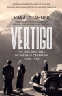 Image for Vertigo  : the rise and fall of Weimar Germany