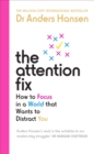 Image for The Attention Fix: How to Focus in a World That Wants to Distract You