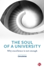 Image for The soul of a university: why excellence is not enough