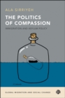 Image for The politics of compassion: immigration and asylum policy