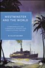 Image for Westminster and the World: Commonwealth and Comparative Insights for Constitutional Reform