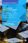 Image for The death of affirmative action?  : racialized framing and the fight against racial preference in college admissions