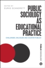 Image for Public Sociology As Educational Practice Public Sociology As Educational Practice: Challenges, Dialogues and Counter-Publics