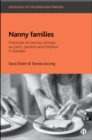 Image for Nanny families: practices of care by nannies, au pairs, parents and children in Sweden