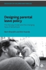 Image for Designing parental leave policy  : the Norway model and the changing face of fatherhood