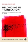 Image for Belonging in translation  : solidarity and migrant activism in Japan