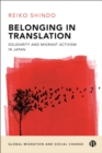 Image for Belonging in translation: solidarity and migrant activism in Japan