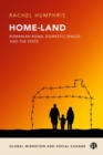 Image for Home-land  : Romanian Roma, domestic spaces and the state