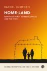 Image for Home-land: Romanian Roma, domestic spaces and the state