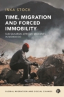 Image for Time, Migration and Forced Immobility: Sub-Saharan African Migrants in Morocco