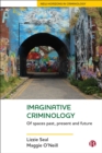 Image for Imaginative Criminology: Of Spaces Past, Present and Future
