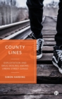 Image for County lines  : exploitation and drug dealing among urban street gangs
