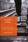 Image for County Lines: Exploitation and Drug Dealing amongst Urban Street Gangs