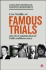 Image for Case studies of famous trials and the construction of guilt and innocence