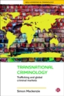 Image for Transnational criminology  : trafficking and global criminal markets.