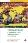 Image for Transnational criminology  : trafficking and global criminal markets.