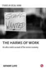 Image for The harms of work: an ultra-realist account of the service economy