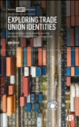 Image for Exploring trade union identities: union identity, niche identity and the problem of organizing the unorganized