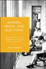 Image for Women, media, and elections  : representation and marginalization in British politics