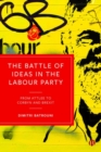 Image for The battle of ideas in the Labour party  : from Attlee to Corbyn and Brexit
