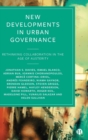 Image for New developments in urban governance  : rethinking collaboration in the age of austerity
