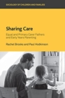 Image for Sharing care  : equal and primary carer fathers and early years parenting