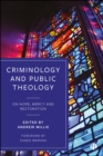 Image for Criminology and public theology: on hope, mercy and restoration