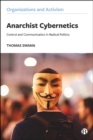 Image for Anarchist cybernetics: control and communication in radical politics